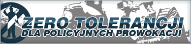 Zero Tolerancji dla policyjnych prokowacji